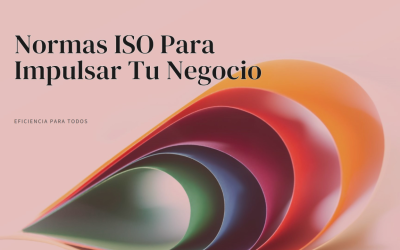 Impulsa tu negocio a otro nivel con las normas ISO: eficiencia para todos